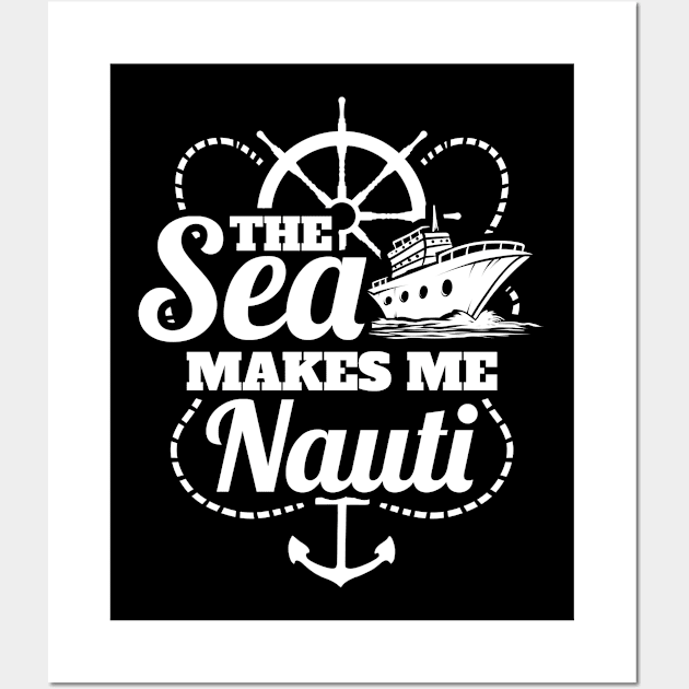 Cruising The Sea Makes Me Nauti Cruise Vacation Wall Art by ChrisselDesigns